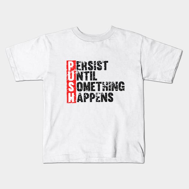 Push Until Something Happens | Vintage Style Kids T-Shirt by Vooble
